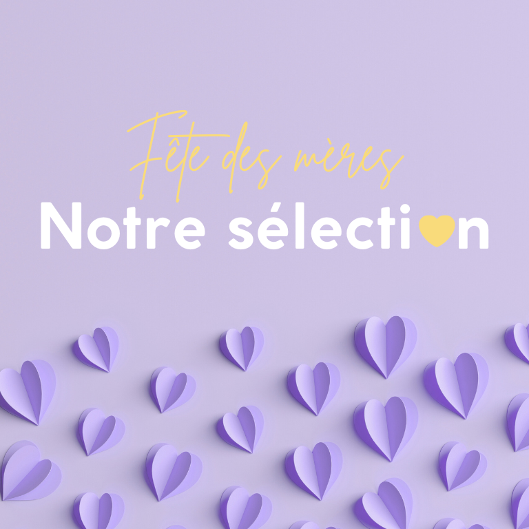 Sélection Fête des Mères